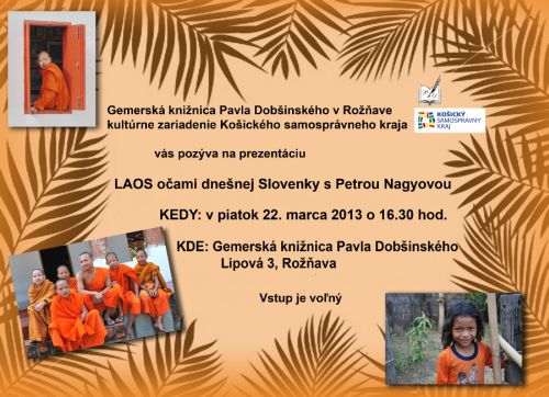 Dokonalý vysnívaný relax s neopakovateľnými zážitkami a množstvom nových poznatkov a vedomostí. Aj tak by sme mohli nazvať pútavé rozprávanie a premietanie o krajine v juhovýchodnej Ázii pod názvom „LAOS očami dnešnej Slovenky s Petrou Nagyovou“.