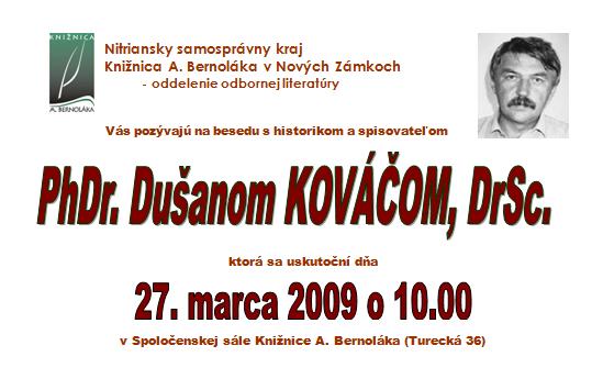 Pozvánka do Knižnice Antona Bernoláka v Nových Zámkoch na besedu s historikom a spisovateľom PhDr. Dušanom Kováčom, 27. 3. 2009 o 10.00 hod.