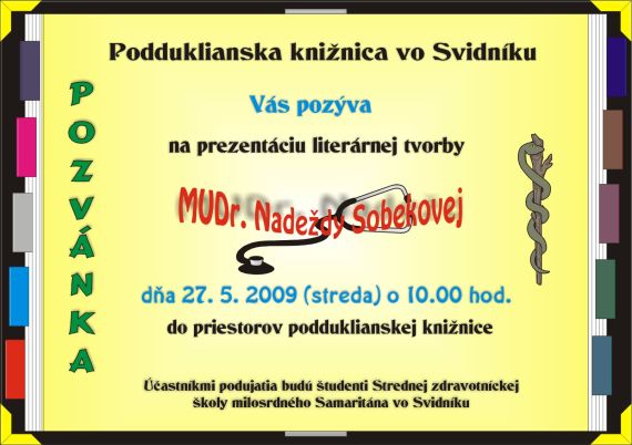 Pozvánka do Podduklianskej knižnice vo Svidníku na prezentáciu literárnej tvorby Mudr. Nadeždy Sobekovej, 27. 5. 2009 o 10.00 hod.
