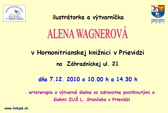 Pozvánka do Hornonitrianskejknižnice na stretnutie s ilustrátorkou a výtvarníčkou Alenou Wagnerovou, 7. 12. 2010.