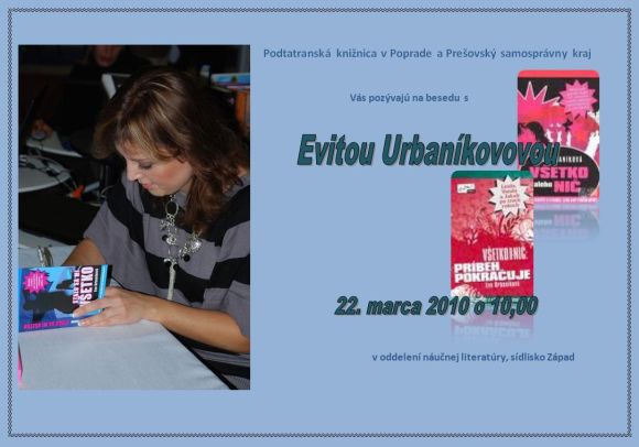 Pozvánka do Podtatranskej knižnice v Poprade na besedu so spisovateľkou Evitou Urbaníkovou, 22. 3. 2010 o 10.00 hod.