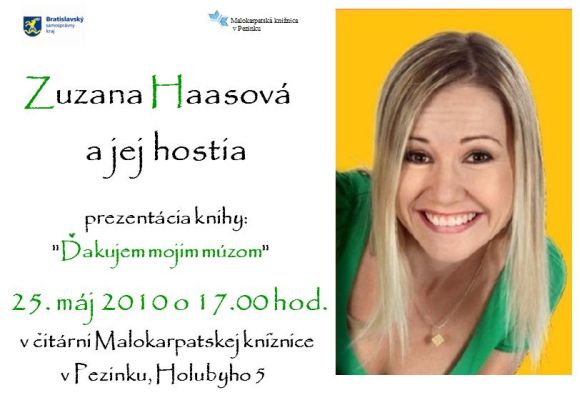 Pozvánka do Malokarpatskej knižnice v Pezinku na prezentáciu knihy Zuzany Haasovej, 25. 5. 2010 o 17.00 hod.