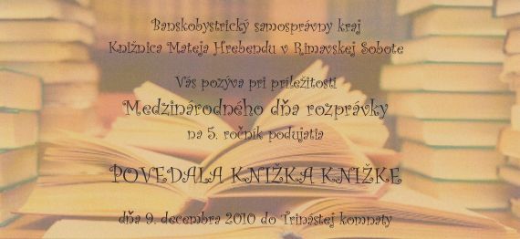 Hlasné čítanie spojené s dramatickými prvkami i  hudbou  je príjemným návratom do najkrajšieho obdobia života, do detstva. Podujatie sa uskutoční 9. decembra 2010 v Trinástej komnate Knižnice Mateja Hrebendu v Rimavskej Sobote.