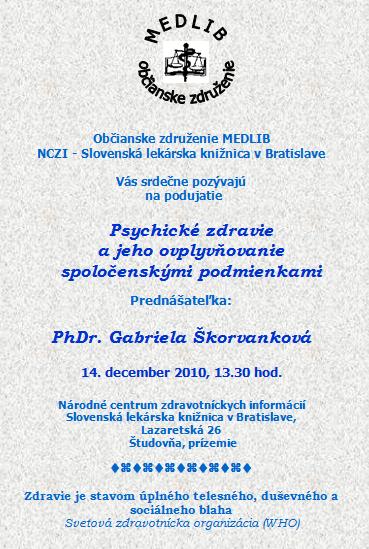 Pozvánka do slovenskej lekárskej knižnice v Bratislave na prednášku Psychické zdravie a jeho ovplyvňovanie spoločenskými podmienkami, 14. 12. 2010 o 13.30 hod.