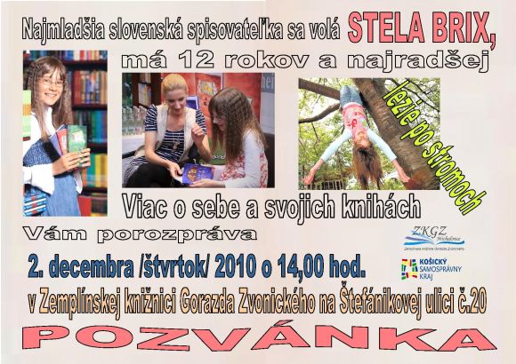 Pozvánka do Zemplínskej knižnice Gorazda Zvonického na besedu s najmladšou slovenskou spisovateľkou Stelou Brix, 2. 12. 2010 o 14.00 hod. 