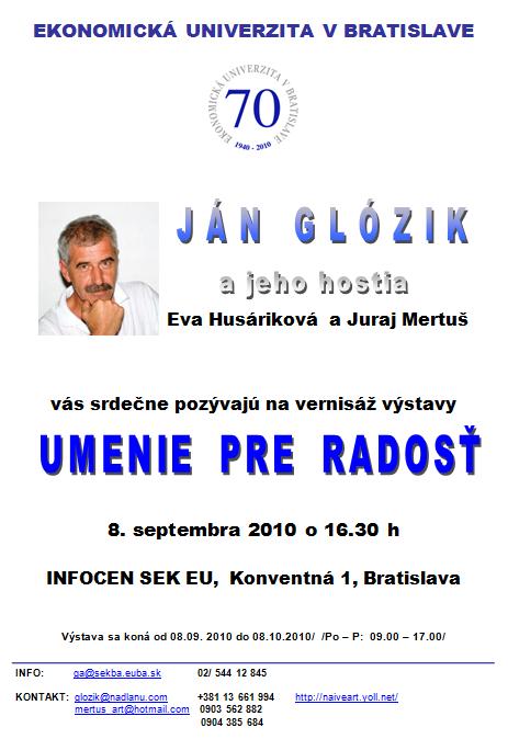 Pozvánka do Ekonomickej knižnice v Bratislave na vernisáž Umenie pre radosť, 8. 9. 2010 o 16.30 hod. Výstava potrvá do 8. 10. 2010.