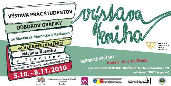 Pozvánka do Verejnej knižnice Michala Rešetku v Trenčíne na vernisáž, 5. 10. 2010 o 16.00 hod. Výstava potrvá do 8. 11. 2010.