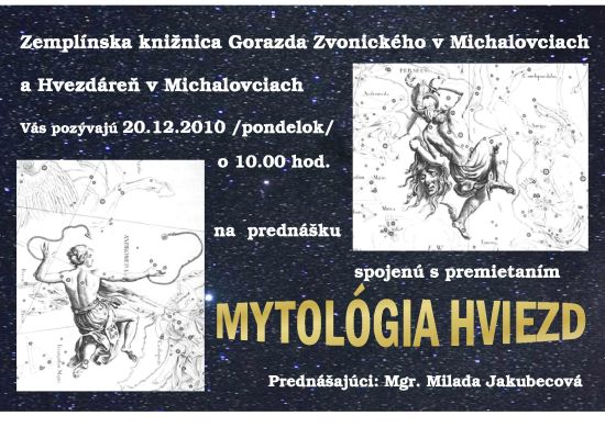 Pozvánka do Zemplínskej knižnice Gorazda Zvonického v Michalovciach na prednášku Mytológia hviezd, 20. 12. 2010 o 10.00 hod.