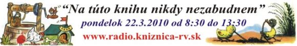 Na túto knihu nikdy nezabudnem, 22. 3. 2010 ood 8.30 do 13.30 hod.