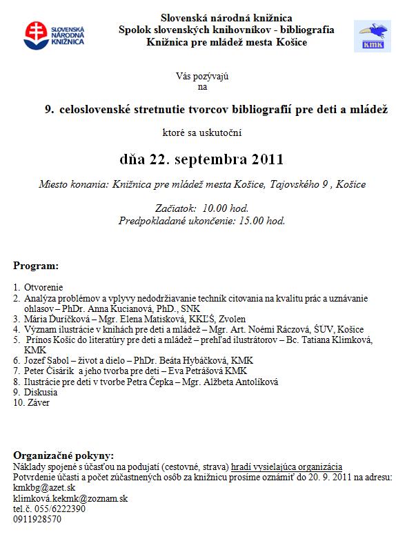 Dnes sa koná v Knižnici pre mládež mesta Košice 9. celoslovenské stretnutie tvorcov bibliografií pre deti a mládež.