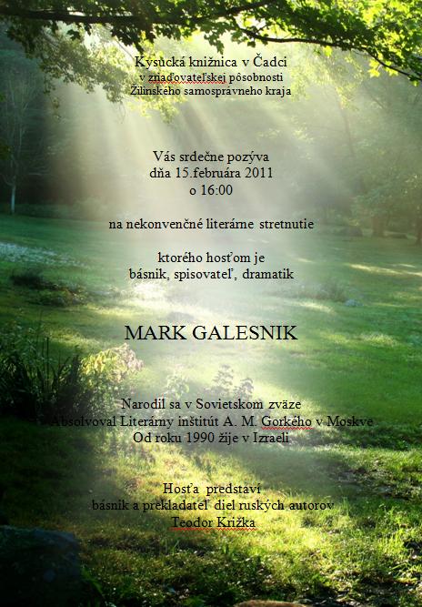 Pozvánka do Kysuckej knižnice v Čadci na literárne stretnutie s básnikom, spisovateľom a dramatikom Markom Galesnikom, 15. 2. 2011 o 16.00 hod.