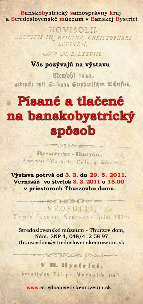 Pozvánka do Stredoslovenského múzea v Banskej Bystrici na vernisáž Písané a tlačené na banskobystrický spôsob, 3. 3. 2011 o 15.00 hod. Výstava potrvá do 29. 5. 2011. 