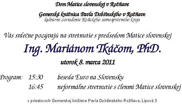 Pozvánka do Gemerskej knižnice Pavla Dobšinského v Rožňave na stretnutie s predsedom Matice slovenskej Mariánom Tkáčom, 8. 3. 2011 o 15.30 hod.
