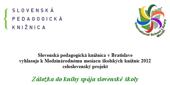 4. ročník celoslovenského projektu k Medzinárodnému mesiacu školských knižníc 2012, prihlásenie škôl do 26. 9. 2012.