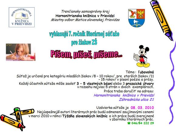 Hornonitrianska knižnica v Prievidzi vyhlasuje 7. ročník literárnej súťaže pre žiakov ZŠ, uzávierka súťaže: 8. 3. 2010