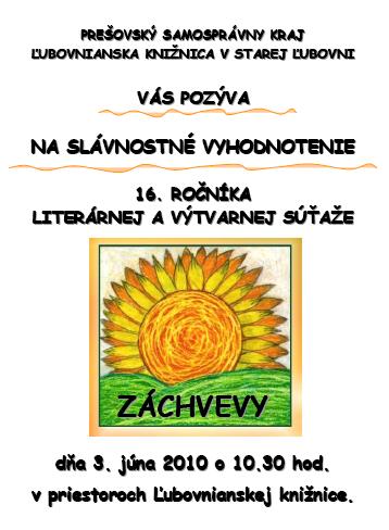 Pozvánka do ¼ubovnianskej knižnice na slávnostné vyhodnotenie literárnej a výtvarnej súťaže Záchvevy 2010, ktoré sa bude konať  3. júna 2010 o 10.30 hod.