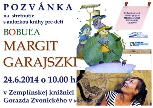 Stretnutie s autorkou kníh pre deti Margit Garajszki v Zemplínskej knižnici Gorazda Zvonického v Michalovciach, 24. 6. 2014 o 10.00 h.