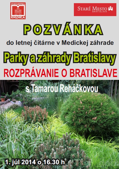 V rámci cyklu ROZPRÁVANIE O BRATISLAVE Vás pozývame 1. 7 . 2014 o 16.30 hod. do letnej čitárne v Medickej záhrade na stretnutie s Tamarou Reháčkovou.