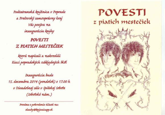 Inaugurácia knihy, ktorú napísali a ilustrovali deti z popradských základných škôl, sa uskutoční 15. decembra 2014 o 17.00 v Divadelnej sále v Spišskej Sobote.