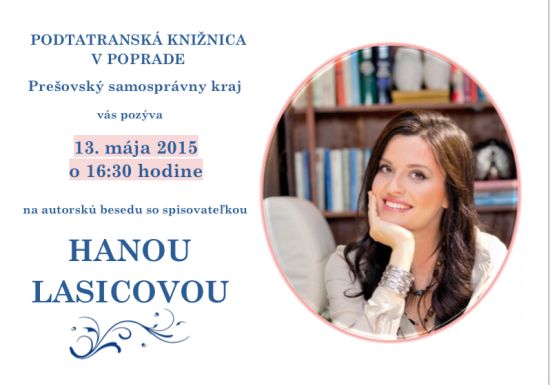 Stretnutie so spisovateľkou Hanou Lasicovou, 13. mája 2015 o 16,30 na Podtatranskej ulici č. 1