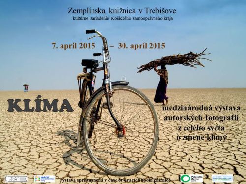 K L Í M A  – medzinárodná výstava autorských fotografií z celého sveta  o  zmene klímy