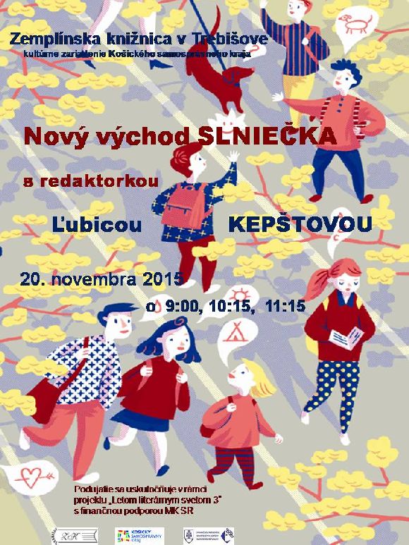 Spisovateľka, autorka, editorka, prekladateľka, literárna kritička a v súčasnosti zástupkyňa šéfredaktora detského časopisu "SLNIEČKO" v Zemplínskej knižnici v Trebišove bude rozprávať o reedícií časopisu a jeho ďalších obmenách  20. novembra 2015 so svojimi čitateľmi – deťmi základných škôl. 