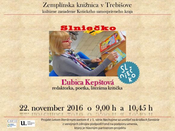 Novembrové Slniečko s Ľubicou Kepštovou zasvieti a zahreje všetky prítomné deti  v Zemplínskej knižnici v Trebišove   22. novembra 2016  o  9,00 h  a  10,45 h.