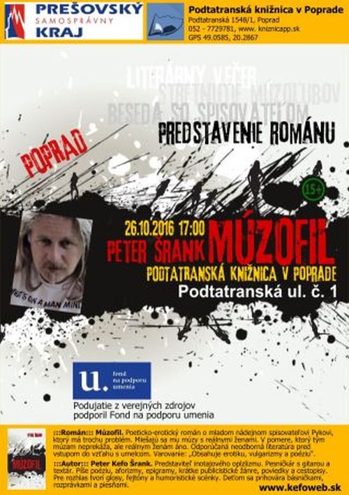 O románe Múzofil, ale nielen o ňom, bude 26. októbra 2016 o 17,00 na Podtatranskej ul. č. 1 rozprávať jeho autor Peter Šrank (kefoweb.sk). 