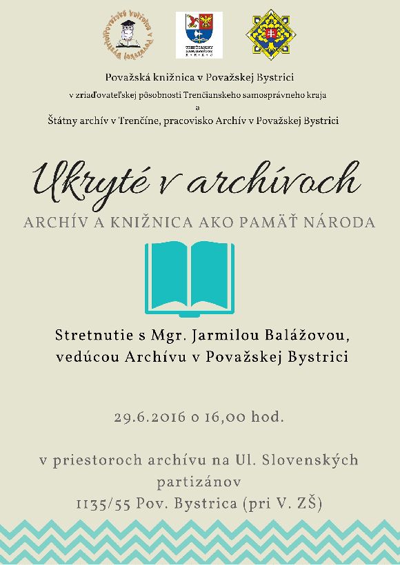 Stretnutie s Mgr. Jarmilou Balážovou, vedúcou Archívu v Považskej Bystrici dňa 29. 6. 2016 o 16.00 hod.