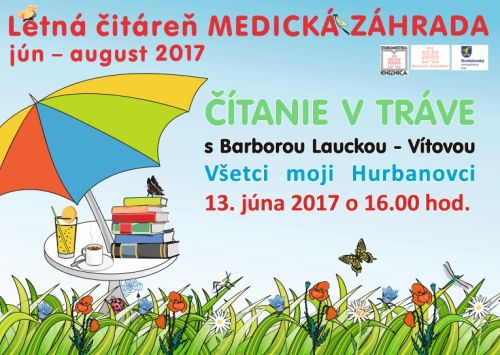 V letnej čitárni v Medickej záhrade v utorok 13. 6. 2017 o 16.00 hod. čítanie v tráve s Barborou Lauckou – Vítovou. 