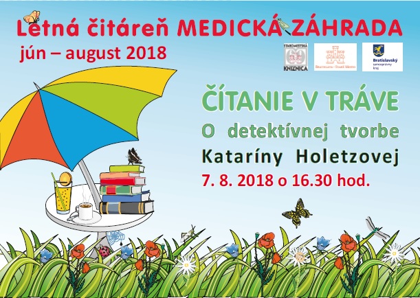 Staromestská knižnica Vás pozýva do letnej čitárne v Medickej záhrade v utorok 6. 8. 2017 o 16,30 hod. na  – autorkou detektíviek. Podujatie podporil Bratislavský samosprávny kraj.