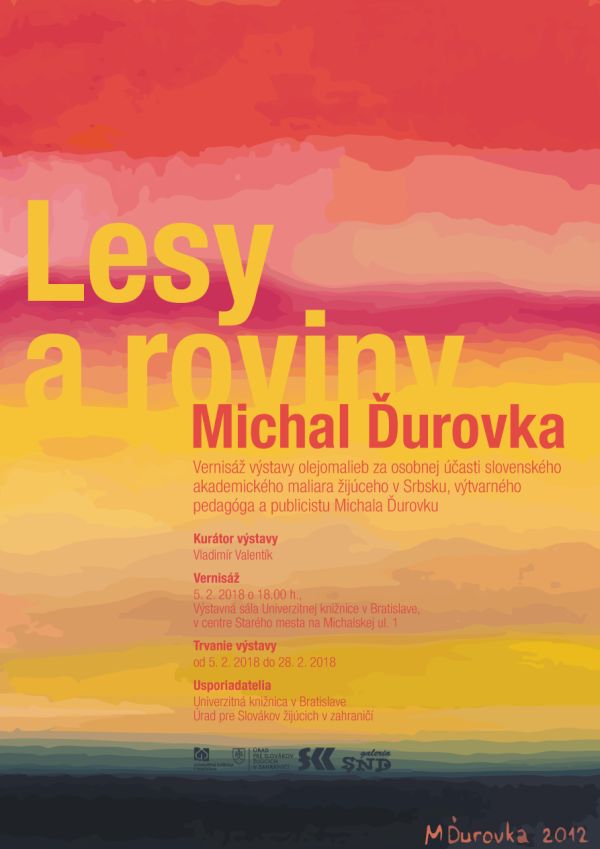 Vernisáž výstavy za osobnej účasti autora 5. 2. 2018 o 18.00 h. vo Výstavnej sále Univerzitnej knižnice v Bratislave
