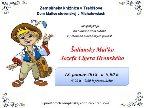 18. januára 2018 o 9,00 h v Zemplínskej knižnici v Trebišove regionálne kolo súťaže v prednese  najkrajšej slovenskej povesti