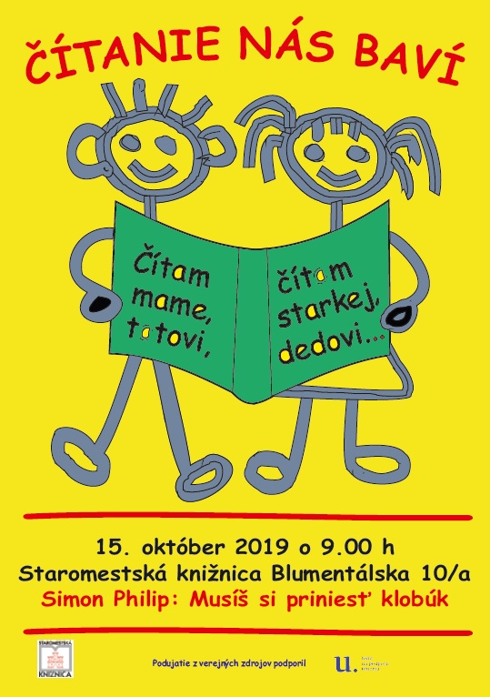 V utorok 15. 10. 2019 o 9.00 hod. predstaví v Staromestskej knižnici v Centre pre deti a mládež na Blumentálskej 10/a Ľudmila Hrdináková deťom zo ZŠ na Vazovovej príbeh z knihy Simona Philipa Musíš si priniesť klobúk. Podujatie z verejných zdrojov podporil Fond na podporu umenia. V utorok 15. 10. 2019 o 9.00 hod. predstaví v Staromestskej knižnici v Centre pre deti a mládež na Blumentálskej 10/a Ľudmila Hrdináková deťom zo ZŠ na Vazovovej príbeh z knihy Simona Philipa Musíš si priniesť klobúk. Podujatie z verejných zdrojov podporil Fond na podporu umenia.