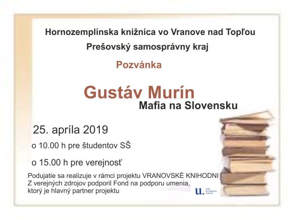 Hornozemplínska knižnica vo Vranove nad Topľou vás vo štvrtok 25. apríla 2019 o 10.00 h a o 15.00 h pozýva na stretnutie so spisovateľom a vedcom Gustávom Murínom.
