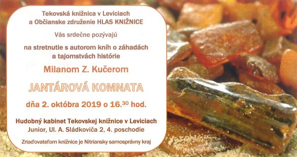 Stretnutie s autorom kníh o záhadách a tajomstvách histórie, kreatívnym a marketingovým riaditeľom Československej filmovej spoločnosti Milanom Z. Kučerom dňa 2. októbra 2019 o 16.30 hod. v Literárnom klube Tekovskej knižnice v Leviciach Stretnutie s autorom kníh o záhadách a tajomstvách histórie, kreatívnym a marketingovým riaditeľom Československej filmovej spoločnosti Milanom Z. Kučerom dňa 2. októbra 2019 o 16.30 hod. v Literárnom klube Tekovskej knižnice v Leviciach