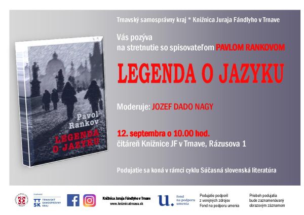 Stretnutie so súčasným slovenským spisovateľom Pavlom Rankovom moderuje Jozef Dado Nagy. Podujatie sa uskutoční 12. 9. 2019 o 10.00 hod. v čitárni Knižnice Juraja Fándlyho v Trnave.