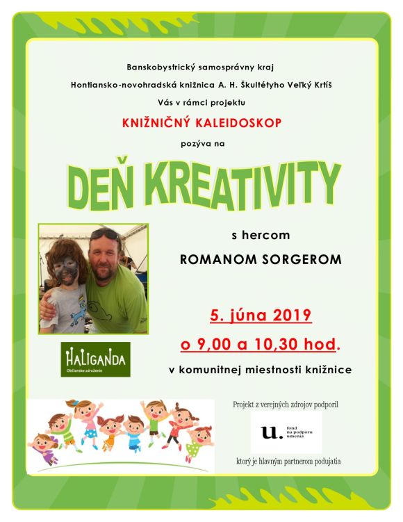 Hontiansko-novohradská knižnica A. H. Škultétyho Veľký Krtíš pripravila 5. júna 2019 o 9,00 a 10,30 hod. zábavné dramatizácie Romana Sorgera pre deti základných škôl mesta. Podujatia v rámci projektu "Knižničný kaleidoskop" podporil z verejných zdrojov Fond na podporu umenia. 