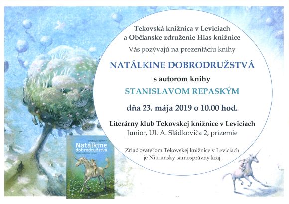 Prezentácia knihy Natálkine dobrodružstvá s autorom knihy Stanislavom Repaským dňa 23. mája 2019 o 10.00 hod. v Literárnom klube Tekovskej knižnice v Leviciach