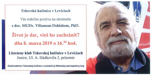 Stretnutie s doc. MUDr: Viliamom Dobiášom, PhD., prezidentom Slovenského červeného kríža dňa 8. marca 2019 o 16.00 hod. v Literárnom klube Tekovskej knižnice v Leviciach