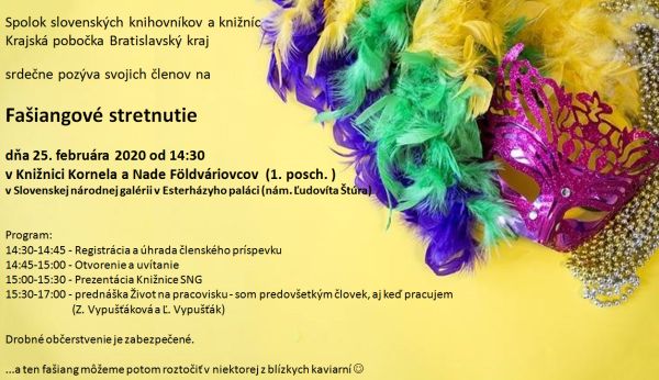 Krajská pobočka v Bratislava dňa 25.2.2020 pripravuje Fašiangové stretnutie v Knižnici Kornela a Nade Földváriovcov v Slovenskej národnej galérii.