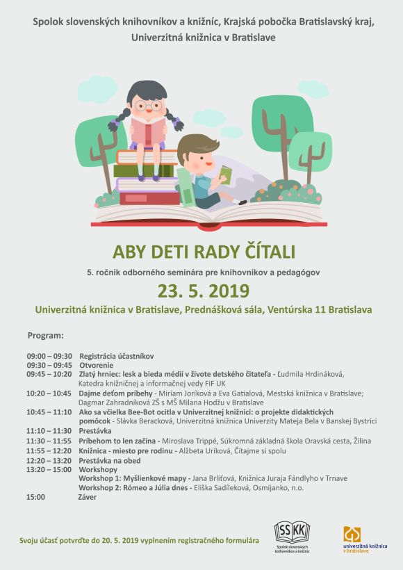Pozvánka na piaty ročník seminára pre detských knihovníkov – Aby deti rady čítali. Seminár sa uskutoční vo štvrtok 23. 5. 2019 v Univerzitnej knižnici v Bratislave