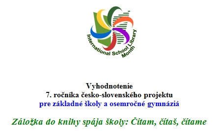 vyhodnotenie 7. ročníka česko-slovenského projektu pre základné školy a osemročné gymnáziá