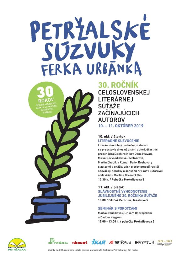 jubilejný 30. ročník literárnej súťaže začínajúcich autorov, 10. 10.2019  Literárne súzvučenie  Miestna knižnica Petržalka, pobočka Prokofievova 5; 11.10.2019 Slávnostné vyhodnotenie súťaže