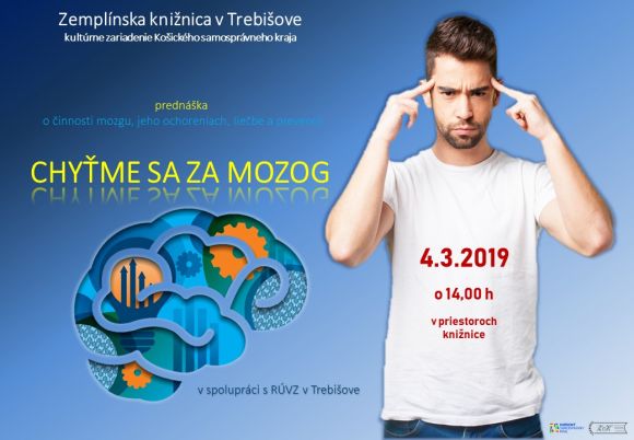 v Zemplínskej knižnici v Trebišove s upriamením na ľudský mozog a jeho činnosť,           4. marca 2019 o 14,00 h.